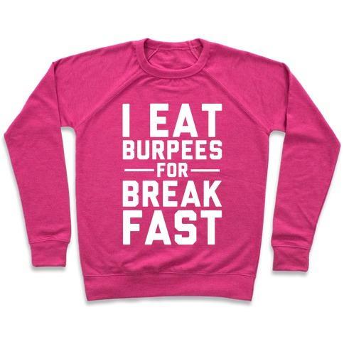 Virgin Teez  Pullover Crewneck Sweatshirt / x-small / Deep Pink I EAT BURPEES FOR BREAKFAST CREWNECK SWEATSHIRT