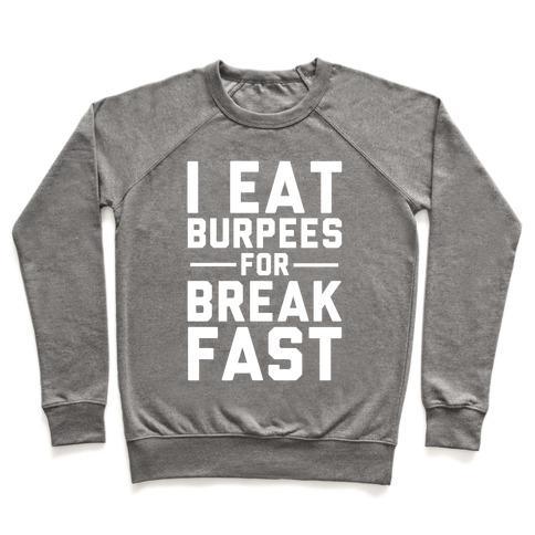 Virgin Teez  Pullover Crewneck Sweatshirt / x-small / Heathered Gray I EAT BURPEES FOR BREAKFAST CREWNECK SWEATSHIRT