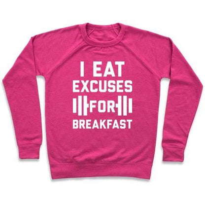 Virgin Teez  Pullover Crewneck Sweatshirt / x-small / Deep Pink I EAT EXCUSES FOR BREAKFAST CREWNECK SWEATSHIRT