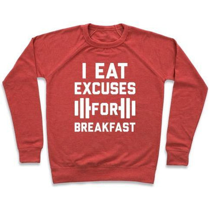 Virgin Teez  Pullover Crewneck Sweatshirt / x-small / Heathered Red I EAT EXCUSES FOR BREAKFAST CREWNECK SWEATSHIRT