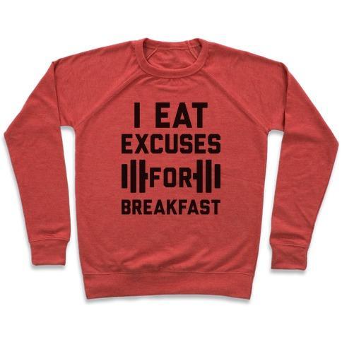 Virgin Teez  Pullover Crewneck Sweatshirt / x-small / Heathered Red I EAT EXCUSES FOR BREAKFAST CREWNECK SWEATSHIRT