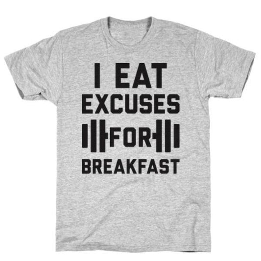 GYM FIT T-SHIRT I EAT EXCUSES FOR BREAKFAST GREY  T-SHIRT