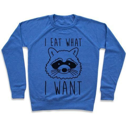 Virgin Teez  Pullover Crewneck Sweatshirt / x-small / Heathered Blue I EAT WHAT I WANT CREWNECK SWEATSHIRT