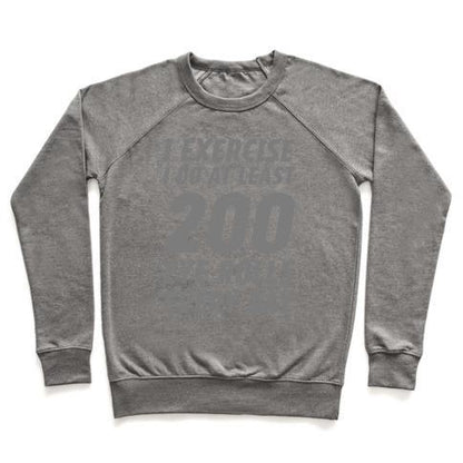 Virgin Teez  Pullover Crewneck Sweatshirt / x-small / Heathered Gray I EXERCISE I DO AT LEAST 200 EYE ROLLS EVERY DAY CREWNECK SWEATSHIRT