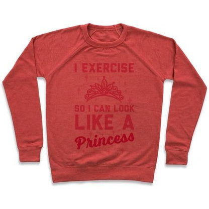 Virgin Teez  Pullover Crewneck Sweatshirt / x-small / Heathered Red I EXERCISE SO I CAN LOOK LIKE A PRINCESS CREWNECK SWEATSHIRT