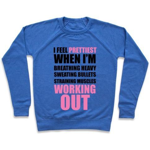 Virgin Teez  Pullover Crewneck Sweatshirt / x-small / Heathered Blue I FEEL PRETTIEST WHEN I'M BREATHING HEAVY SWEATING BULLETS STRAINING MUSCLES WORKING OUT CREWNECK SWEATSHIRT