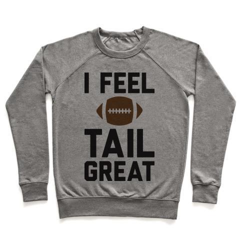 Virgin Teez  Pullover Crewneck Sweatshirt / x-small / Heathered Gray I FEEL TAILGREAT CREWNECK SWEATSHIRT