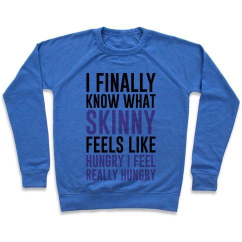 Virgin Teez  Pullover Crewneck Sweatshirt / x-small / Heathered Blue I FINALLY KNOW WHAT SKINNY FEELS LIKE CREWNECK SWEATSHIRT