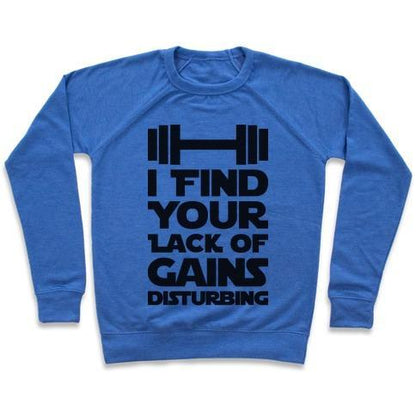 Virgin Teez  Pullover Crewneck Sweatshirt / x-small / Heathered Blue I FIND YOUR LACK OF GAINS DISTURBING CREWNECK SWEATSHIRT