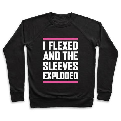 Virgin Teez  Pullover Crewneck Sweatshirt / x-small / Black I FLEXED AND THE SLEEVES EXPLODED CREWNECK SWEATSHIRT