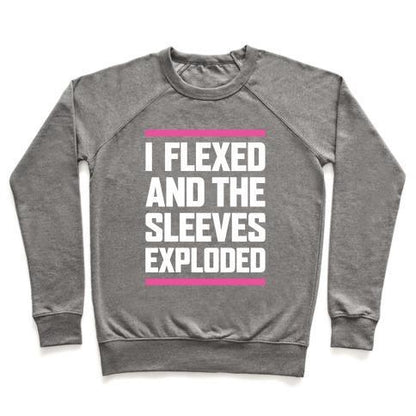 Virgin Teez  Pullover Crewneck Sweatshirt / x-small / Heathered Gray I FLEXED AND THE SLEEVES EXPLODED CREWNECK SWEATSHIRT