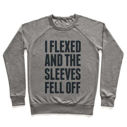 Virgin Teez  Pullover Crewneck Sweatshirt / x-small / Heathered Gray I FLEXED AND THE SLEEVES FELL OFF CREWNECK SWEATSHIRT