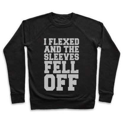 Virgin Teez  Pullover Crewneck Sweatshirt / x-small / Black I FLEXED AND THE SLEEVES FELL OFF (SILVER) CREWNECK SWEATSHIRT