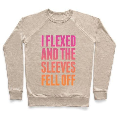 Virgin Teez  Pullover Crewneck Sweatshirt / x-small / Heathered Oatmeal I FLEXED AND THE SLEEVES FELL OFF (SUNSET) CREWNECK SWEATSHIRT