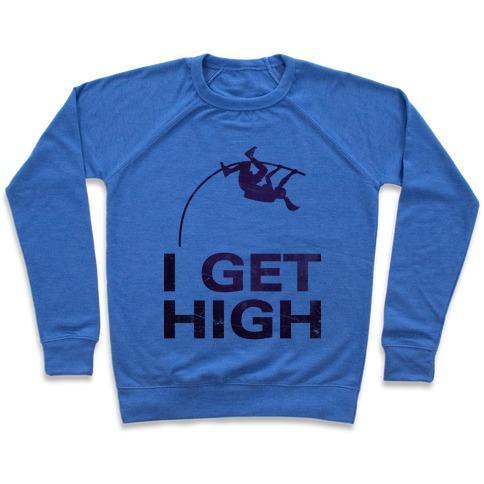 Virgin Teez  Pullover Crewneck Sweatshirt / x-small / Heathered Blue I GET HIGH CREWNECK SWEATSHIRT