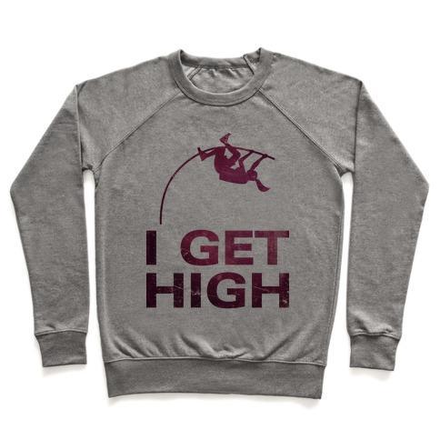 Virgin Teez  Pullover Crewneck Sweatshirt / x-small / Heathered Gray I GET HIGH CREWNECK SWEATSHIRT