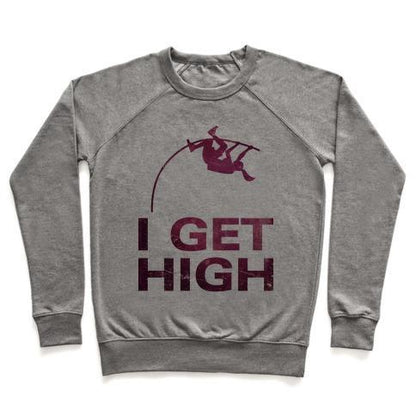 Virgin Teez  Pullover Crewneck Sweatshirt / x-small / Heathered Gray I GET HIGH CREWNECK SWEATSHIRT