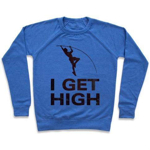 Virgin Teez  Pullover Crewneck Sweatshirt / x-small / Heathered Blue I GET HIGH CREWNECK SWEATSHIRT