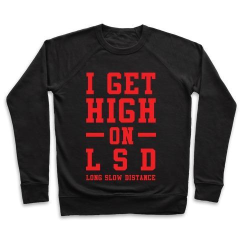 Virgin Teez  Pullover Crewneck Sweatshirt / x-small / Black I GET HIGH ON LSD CREWNECK SWEATSHIRT