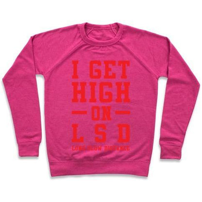 Virgin Teez  Pullover Crewneck Sweatshirt / x-small / Deep Pink I GET HIGH ON LSD CREWNECK SWEATSHIRT