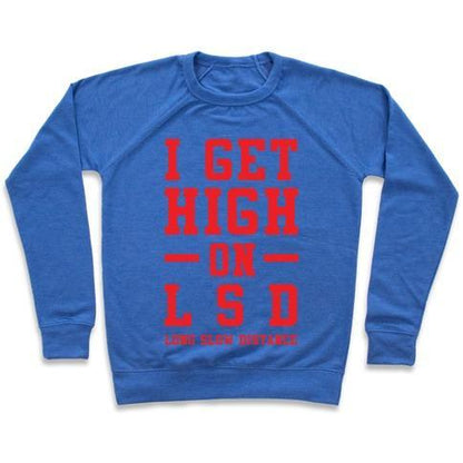 Virgin Teez  Pullover Crewneck Sweatshirt / x-small / Heathered Blue I GET HIGH ON LSD CREWNECK SWEATSHIRT