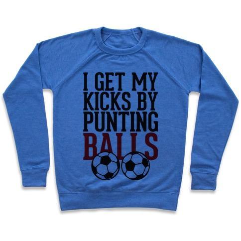 Virgin Teez  Pullover Crewneck Sweatshirt / x-small / Heathered Blue I GET MY KICKS BY PUNTING BALLS CREWNECK SWEATSHIRT