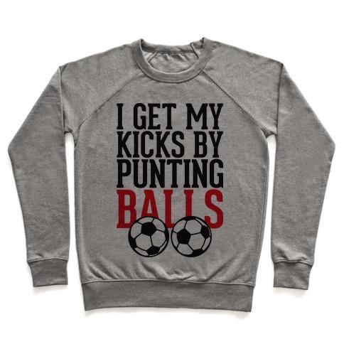 Virgin Teez  Pullover Crewneck Sweatshirt / x-small / Heathered Gray I GET MY KICKS BY PUNTING BALLS CREWNECK SWEATSHIRT