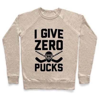 Virgin Teez  Pullover Crewneck Sweatshirt / x-small / Heathered Oatmeal I GIVE ZERO PUCKS CREWNECK SWEATSHIRT