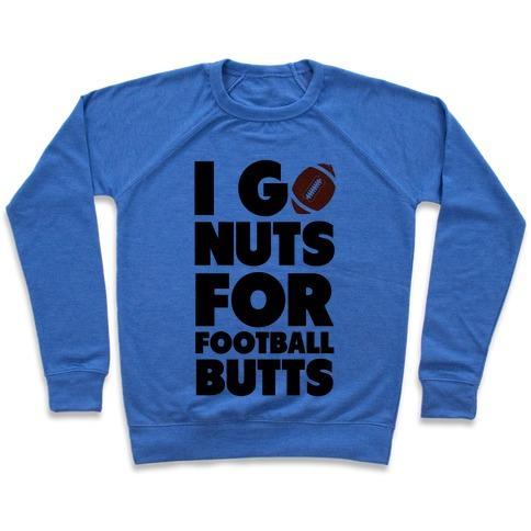 Virgin Teez  Pullover Crewneck Sweatshirt / x-small / Heathered Blue I GO NUTS FOR FOOTBALL BUTTS CREWNECK SWEATSHIRT