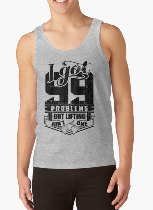 Ali Ahsan Tank Tops I Got 99 Problems But Lifting Ain't One Gym Fitness