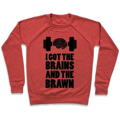 Virgin Teez  Pullover Crewneck Sweatshirt / x-small / Heathered Red I GOT THE BRAINS AND BRAWN! CREWNECK SWEATSHIRT