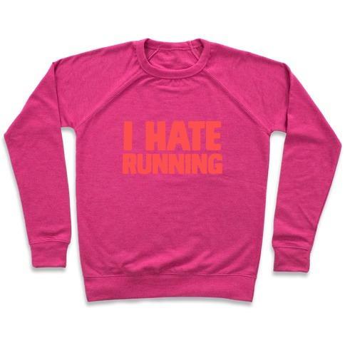 Virgin Teez  Pullover Crewneck Sweatshirt / x-small / Deep Pink I HATE RUNNING CREWNECK SWEATSHIRT