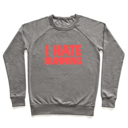 Virgin Teez  Pullover Crewneck Sweatshirt / x-small / Heathered Gray I HATE RUNNING CREWNECK SWEATSHIRT