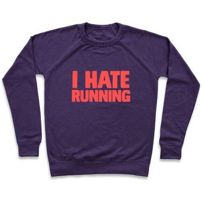 Virgin Teez  Pullover Crewneck Sweatshirt / x-small / Purple I HATE RUNNING CREWNECK SWEATSHIRT