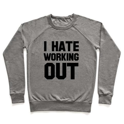 Virgin Teez  Pullover Crewneck Sweatshirt / x-small / Heathered Gray I HATE WORKING OUT CREWNECK SWEATSHIRT