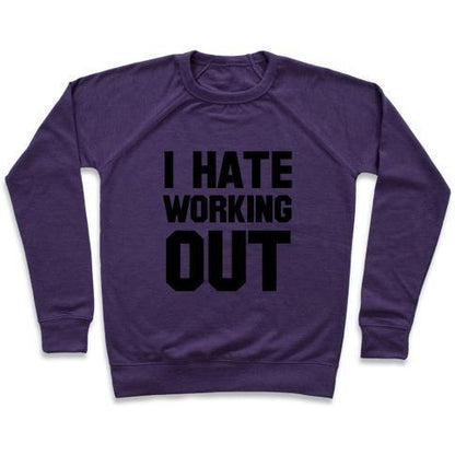 Virgin Teez  Pullover Crewneck Sweatshirt / x-small / Purple I HATE WORKING OUT CREWNECK SWEATSHIRT