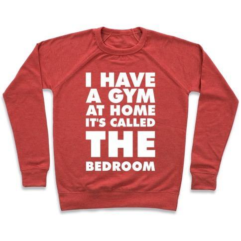 Virgin Teez  Pullover Crewneck Sweatshirt / x-small / Heathered Red I HAVE A GYM AT HOME IT'S CALLED THE BEDROOM CREWNECK SWEATSHIRT