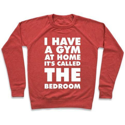 Virgin Teez  Pullover Crewneck Sweatshirt / x-small / Heathered Red I HAVE A GYM AT HOME IT'S CALLED THE BEDROOM CREWNECK SWEATSHIRT