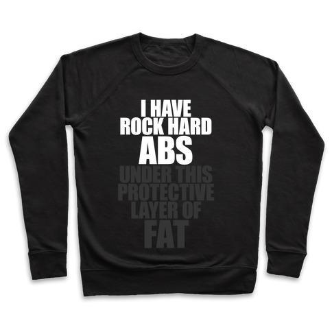 Virgin Teez  Pullover Crewneck Sweatshirt / x-small / Black I HAVE ROCK HARD ABS CREWNECK SWEATSHIRT