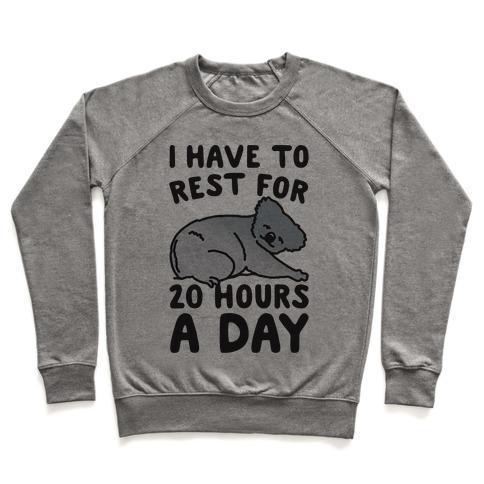 Virgin Teez  Pullover Crewneck Sweatshirt / x-small / Heathered Gray I HAVE TO REST FOR 20 HOURS A DAY CREWNECK SWEATSHIRT