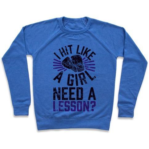 Virgin Teez  Pullover Crewneck Sweatshirt / x-small / Heathered Blue I HIT LIKE A GIRL, NEED A LESSON? CREWNECK SWEATSHIRT