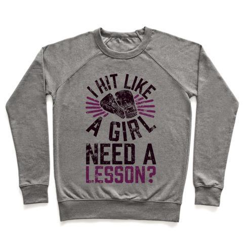 Virgin Teez  Pullover Crewneck Sweatshirt / x-small / Heathered Gray I HIT LIKE A GIRL, NEED A LESSON? CREWNECK SWEATSHIRT