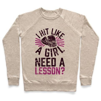 Virgin Teez  Pullover Crewneck Sweatshirt / x-small / Heathered Oatmeal I HIT LIKE A GIRL, NEED A LESSON? CREWNECK SWEATSHIRT