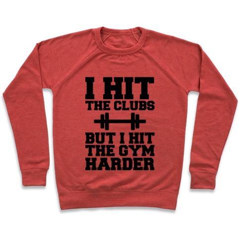 Virgin Teez  Pullover Crewneck Sweatshirt / x-small / Heathered Red I HIT THE CLUB BUT I HIT THE GYM HARDER CREWNECK SWEATSHIRT