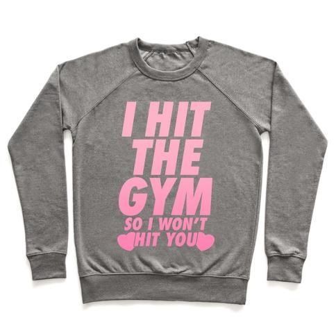 Virgin Teez  Pullover Crewneck Sweatshirt / x-small / Heathered Gray I HIT THE GYM SO I WON'T HIT YOU CREWNECK SWEATSHIRT