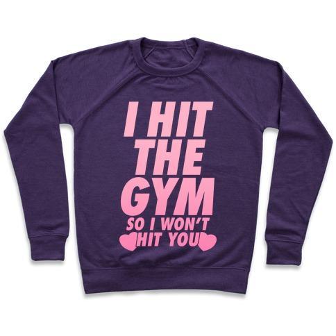 Virgin Teez  Pullover Crewneck Sweatshirt / x-small / Purple I HIT THE GYM SO I WON'T HIT YOU CREWNECK SWEATSHIRT