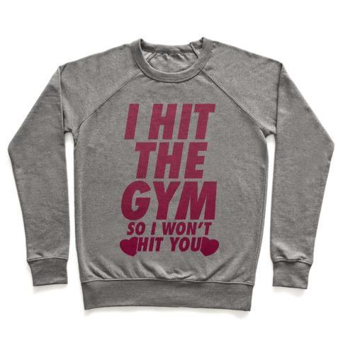 Virgin Teez  Pullover Crewneck Sweatshirt / x-small / Heathered Gray I HIT THE GYM SO I WON'T HIT YOU CREWNECK SWEATSHIRT