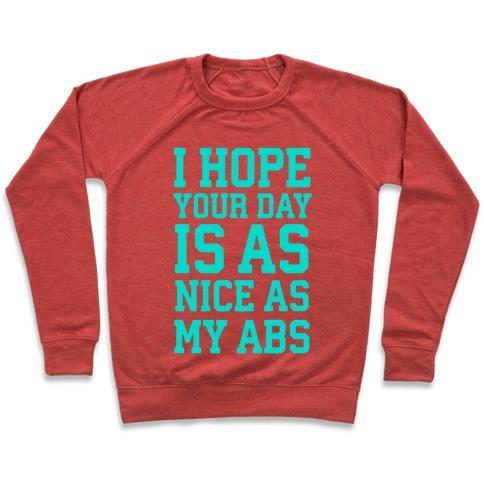 Virgin Teez  Pullover Crewneck Sweatshirt / x-small / Heathered Red I HOPE YOUR DAY IS AS NICE AS MY ABS CREWNECK SWEATSHIRT