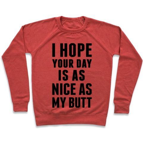 Virgin Teez  Pullover Crewneck Sweatshirt / x-small / Heathered Red I HOPE YOUR DAY IS AS NICE AS MY BUTT CREWNECK SWEATSHIRT