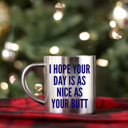 I Hope Your Day Is As Nice As Your Butt Gold & Silver Mug